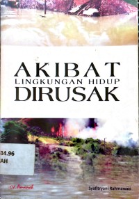 Akibat Lingkungan Hidup Dirusak