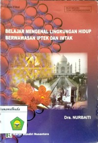 Belajar Mengenal Lingkungan Hidup Berwawasan IPTEK dan IMTAK