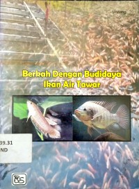 Berkah Dengan Budidaya Ikan Air Tawar