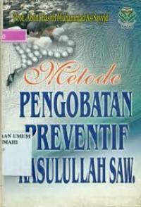 Metode Pengobatan Preventif Rasulullah SAW