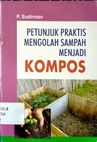 Image of Petunjuk Praktis Mengolah Sampah Menjadi Kompos