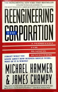 Reengineering The Corporation : a manifesto for business revolution