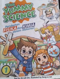 The Yummy Science Perubahan Fisika dan Kimia dalam Makanan