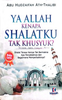 Image of ya allah kenapa shalatku tak khusyuk?